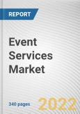 Event Services Market By Service, By Event Type, By End User, By Organization: Global Opportunity Analysis and Industry Forecast, 2021-2031- Product Image