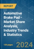 Automotive Brake Pad - Market Share Analysis, Industry Trends & Statistics, Growth Forecasts (2024 - 2029)- Product Image