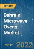 Bahrain Microwave Ovens Market - Growth, Trends, COVID-19 Impact, and Forecasts (2022 - 2027)- Product Image