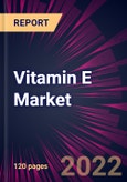 Vitamin E Market 2022-2026- Product Image