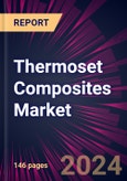 Thermoset Composites Market 2024-2028- Product Image