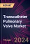 Transcatheter Pulmonary Valve Market 2024-2028 - Product Thumbnail Image