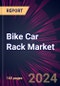 Bike Car Rack Market 2024-2028 - Product Image