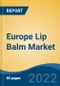 Europe Lip Balm Market, By Type, By Packaging, By Color, By Flavor, By Gender, By Price Range, By Distribution Channel, By Country, Competition Forecast & Opportunities, 2027 - Product Thumbnail Image