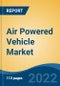 Air Powered Vehicle Market, By Product Type By Vehicle Type By Application By Region, Competition Forecast & Opportunities, 2027 - Product Thumbnail Image