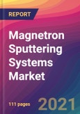 Magnetron Sputtering Systems Market Size, Market Share, Application Analysis, Regional Outlook, Growth Trends, Key Players, Competitive Strategies and Forecasts- 2023 to 2031- Product Image