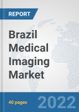 Brazil Medical Imaging Market: Prospects, Trends Analysis, Market Size and Forecasts up to 2028- Product Image