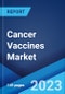 Cancer Vaccines Market: Global Industry Trends, Share, Size, Growth, Opportunity and Forecast 2023-2028 - Product Thumbnail Image