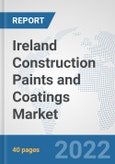Ireland Construction Paints and Coatings Market: Prospects, Trends Analysis, Market Size and Forecasts up to 2028- Product Image
