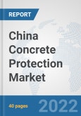 China Concrete Protection Market: Prospects, Trends Analysis, Market Size and Forecasts up to 2028- Product Image