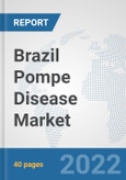 Brazil Pompe Disease Market: Prospects, Trends Analysis, Market Size and Forecasts up to 2028- Product Image