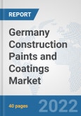Germany Construction Paints and Coatings Market: Prospects, Trends Analysis, Market Size and Forecasts up to 2028- Product Image