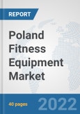 Poland Fitness Equipment Market: Prospects, Trends Analysis, Market Size and Forecasts up to 2028- Product Image