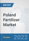 Poland Fertilizer Market: Prospects, Trends Analysis, Market Size and Forecasts up to 2028 - Product Thumbnail Image