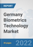 Germany Biometrics Technology Market: Prospects, Trends Analysis, Market Size and Forecasts up to 2028- Product Image