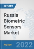 Russia Biometric Sensors Market: Prospects, Trends Analysis, Market Size and Forecasts up to 2028- Product Image