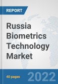 Russia Biometrics Technology Market: Prospects, Trends Analysis, Market Size and Forecasts up to 2028- Product Image