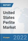 United States Perlite Market: Prospects, Trends Analysis, Market Size and Forecasts up to 2028- Product Image