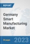 Germany Smart Manufacturing Market: Prospects, Trends Analysis, Market Size and Forecasts up to 2030 - Product Thumbnail Image