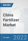 China Fertilizer Market: Prospects, Trends Analysis, Market Size and Forecasts up to 2028- Product Image