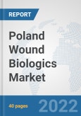 Poland Wound Biologics Market: Prospects, Trends Analysis, Market Size and Forecasts up to 2028- Product Image