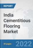India Cementitious Flooring Market: Prospects, Trends Analysis, Market Size and Forecasts up to 2028- Product Image