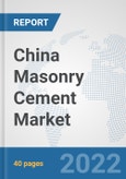 China Masonry Cement Market: Prospects, Trends Analysis, Market Size and Forecasts up to 2028- Product Image