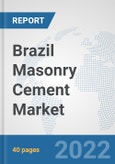 Brazil Masonry Cement Market: Prospects, Trends Analysis, Market Size and Forecasts up to 2028- Product Image