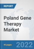 Poland Gene Therapy Market: Prospects, Trends Analysis, Market Size and Forecasts up to 2028- Product Image