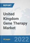 United Kingdom Gene Therapy Market: Prospects, Trends Analysis, Market Size and Forecasts up to 2028- Product Image