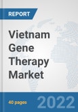 Vietnam Gene Therapy Market: Prospects, Trends Analysis, Market Size and Forecasts up to 2028- Product Image