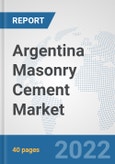 Argentina Masonry Cement Market: Prospects, Trends Analysis, Market Size and Forecasts up to 2028- Product Image