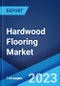 Hardwood Flooring Market: Global Industry Trends, Share, Size, Growth, Opportunity and Forecast 2023-2028 - Product Thumbnail Image