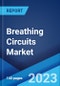 Breathing Circuits Market: Global Industry Trends, Share, Size, Growth, Opportunity and Forecast 2023-2028 - Product Thumbnail Image