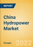 China Hydropower Market Size and Trends by Installed Capacity, Generation and Technology, Regulations, Power Plants, Key Players and Forecast, 2022-2035- Product Image