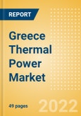 Greece Thermal Power Market Size and Trends by Installed Capacity, Generation and Technology, Regulations, Power Plants, Key Players and Forecast, 2022-2035- Product Image