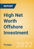 High Net Worth (HNW) Offshore Investment - Drivers and Motivations 2021- Product Image