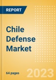 Chile Defense Market Size and Trends, Budget Allocation, Regulations, Key Acquisitions, Competitive Landscape and Forecast, 2023-2028- Product Image