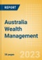 Australia Wealth Management - Market Sizing and Opportunities to 2027 - Product Thumbnail Image