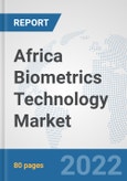 Africa Biometrics Technology Market: Prospects, Trends Analysis, Market Size and Forecasts up to 2028- Product Image