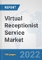 Virtual Receptionist Service Market: Global Industry Analysis, Trends, Market Size, and Forecasts up to 2028 - Product Thumbnail Image