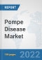 Pompe Disease Market: Global Industry Analysis, Trends, Market Size, and Forecasts up to 2028 - Product Thumbnail Image