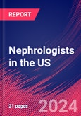 Nephrologists in the US - Industry Market Research Report- Product Image