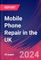 Mobile Phone Repair in the UK - Industry Market Research Report - Product Thumbnail Image