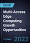 Multi-Access Edge Computing Growth Opportunities - Product Thumbnail Image