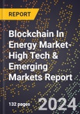 2024 Global Forecast for Blockchain In Energy Market (2025-2030 Outlook)-High Tech & Emerging Markets Report- Product Image