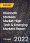 2022 Global Forecast for Bluetooth Modules Market (2023-2028 Outlook)-High Tech & Emerging Markets Report - Product Thumbnail Image