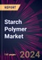 Starch Polymer Market 2024-2028 - Product Image