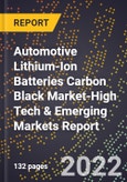 2022 Global Forecast for Automotive Lithium-Ion Batteries Carbon Black Market (2023-2028 Outlook)-High Tech & Emerging Markets Report- Product Image