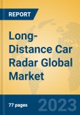 Long-Distance Car Radar Global Market Insights 2023, Analysis and Forecast to 2028, by Manufacturers, Regions, Technology, Application, Product Type- Product Image